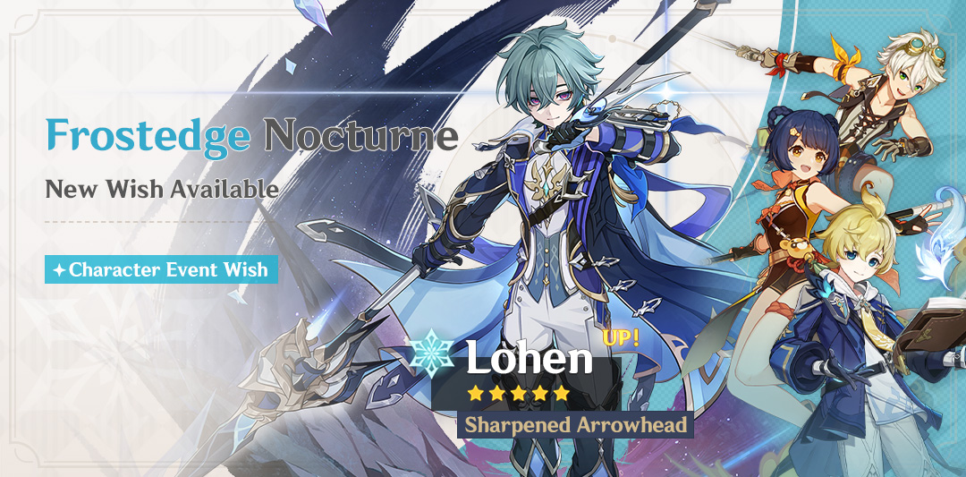 Event Wish "Frostedge Nocturne" - Boosted Drop Rate for "Sharpened Arrowhead" Lohen (Cryo)!