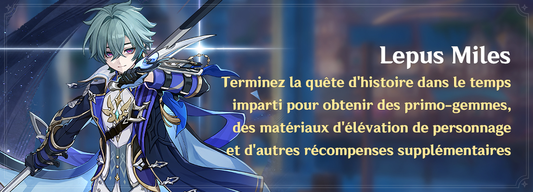 « Lepus Miles » : terminez la quête d'histoire dans le temps imparti pour obtenir des primo-gemmes, des matériaux d'élévation de personnage et d'autres récompenses supplémentaires