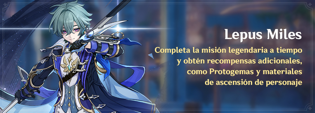 Misión legendaria «Lepus Miles»: completa la misión legendaria a tiempo y obtén recompensas adicionales, como Protogemas y materiales de ascensión de personaje