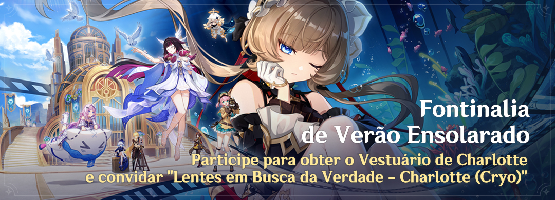 Evento "Fontinalia de Verão Ensolarado": Participe para obter o Vestuário de Charlotte e convidar "Lentes em Busca da Verdade - Charlotte (Cryo)"