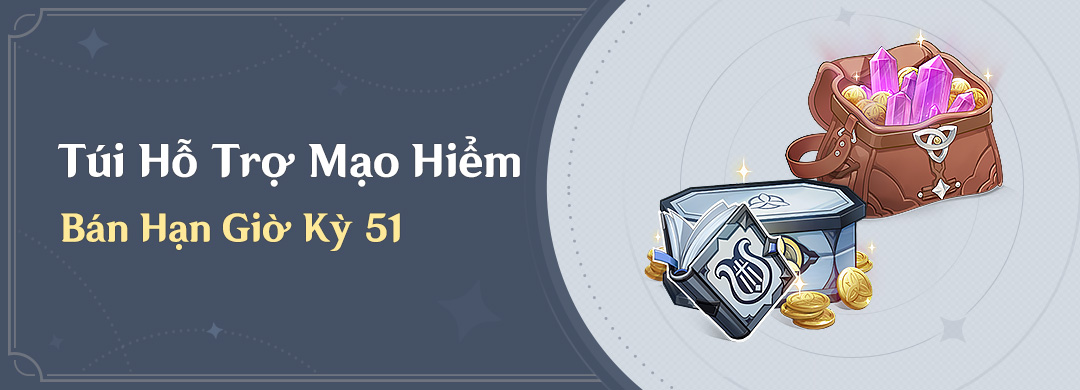 Bán "Túi Hỗ Trợ Mạo Hiểm" Hạn Giờ Kỳ 51