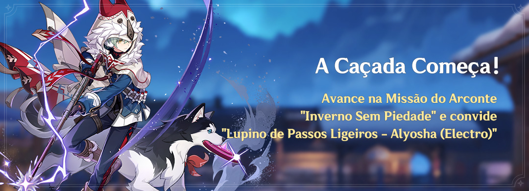 Evento "A Caçada Começa!": Avance na Missão do Arconte "Inverno Sem Piedade" e convide "Lupino de Passos Ligeiros - Alyosha (Electro)"