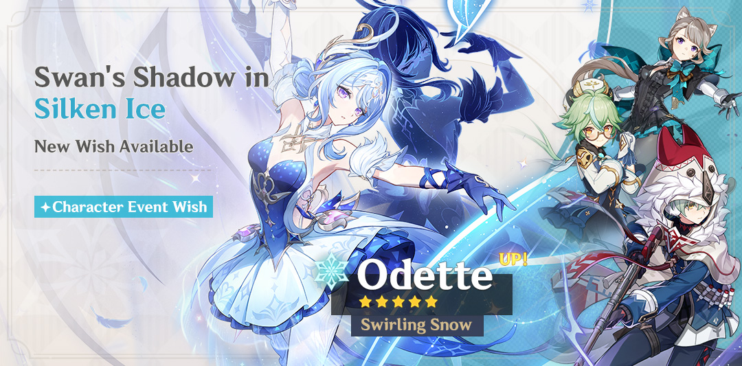 Event Wish "Swan's Shadow in Silken Ice" - Boosted Drop Rate for "Swirling Snow" Odette (Cryo)!
